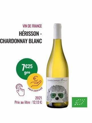 vin de france  hérisson -  chardonnay blanc  7€25  gete  prix  engage  2021 prix au litre : 12,13 €  chardonnay blanc 