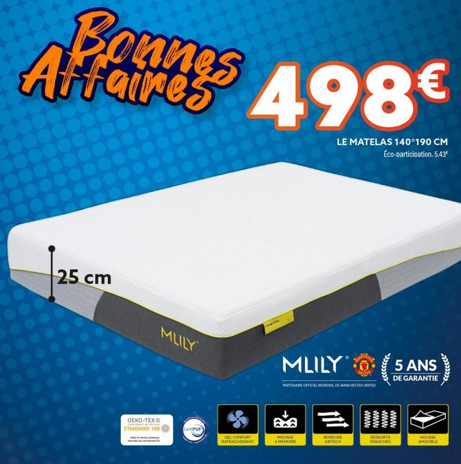 Affonnes  25 cm  OEKO-TEX®  EDFIRENCE IN TERTIL STANDARD 100  m  MLILY  CertiPUR  498€  LE MATELAS 140*190 CM Éco-participation. 5.43€  GEL CONFORT RAFRAICHISSANT  dev  MLILY O  UNITED  PARTENAIRE OFF