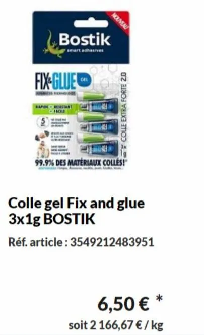 bostik  smart adhesives  fix glue  enchingle  rapide resistant  nouveau  colle extra forte 2.0  99.9% des matériaux colles!  6,50 € *  soit 2 166,67 €/kg 