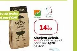naterial  charbon  ke  berk  pugli france  14⁹0  charbon de bois 40 l. qualité restaurant. soit le litre 0,37€ 5634005 