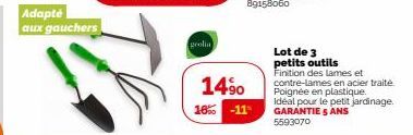 Adapté aux gauchers  geolia  14⁹0  16% -11  Lot de 3 petits outils Finition des lames et contre-lames en acier traite Poignée en plastique. Idéal pour le petit jardinage. GARANTIE 5 ANS 5593070 