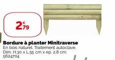 279  Bordure à planter Minitraverse En bois naturel Traitement autoclave Dim. H30 x L55 cm x ep. 2.8 cm 5624704 