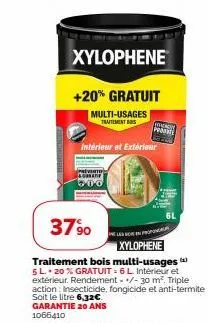 agorate  500  xylophene  +20% gratuit  multi-usages  traitement b  wast  prosti  intérieur et extérieur  6l  carsmosfropoier  xylophene  3790  traitement bois multi-usages() 5l.. 20 % gratuit = 6 l. i