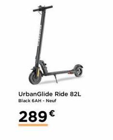 UrbanGlide Ride 82L Black 6AH - Neuf  289 € 