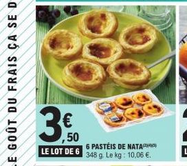 ,50  LE LOT DE 6  6 PASTÉIS DE NATA 348 g. Le kg: 10,06 €. 