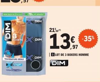 DIM  TEMPERATURE IDEALE  STEMP CONSTRETCH  3  BOXERS DIM  DIM  DIM  O  210  (9)  €  ,97  LOT DE 3 BOXERS HOMME  DIM  -35% 