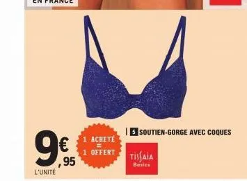 l'unité  ,95  acheté  1 offert tissaia  basics  5 soutien-gorge avec coques 