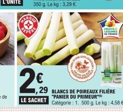 ARQUA REPERE  LE SACHET  JOT  EXPLORAT  29 BLANCS DE POIREAUX FILIÈRE  FRUITS  LEGUMES  DE FRANCE  "PANIER DU PRIMEUR) Catégorie : 1. 500 g. Le kg: 4,58 €. 