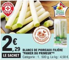 ARQUA REPERE  LE SACHET  JOT  EXPLORAT  29 BLANCS DE POIREAUX FILIÈRE  FRUITS  LEGUMES  DE FRANCE  "PANIER DU PRIMEUR) Catégorie : 1. 500 g. Le kg: 4,58 €. 