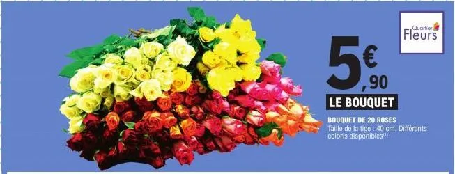 quartier  fleurs  ,90  le bouquet  bouquet de 20 roses  taille de la tige: 40 cm. différents coloris disponibles(¹) 