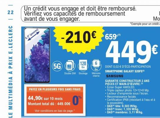 LE MULTIMÉDIA À PRIX E.LECLERC INI  Un crédit vous engage et doit être remboursé. 22 Vérifiez vos capacités de remboursement avant de vous engager.  -210€ 659  6,5" (pouces)  PAYEZ EN PLUSIEURS FOIS S