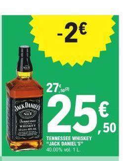 JACK DANIEL'S  NOT  Tennessee WHISKEY 1040  27.50(2)  25  TENNESSEE WHISKEY "JACK DANIEL'S" 40.00% vol. 1 L.  -2€  ,50 