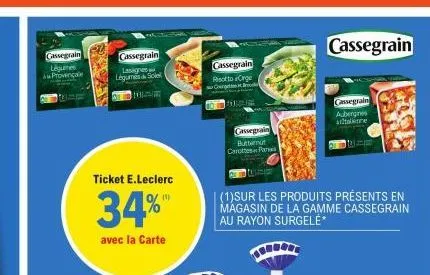 cassegrain legumes provençale  cassegrain  lasagnes legumes & solel  ticket e.leclerc  34%  avec la carte  cassegrain  risotto orge  forle  cassegrain  butternut  carottes paris  |(1)sur les produits 