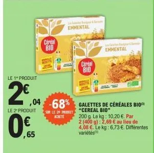 le 1" produit  2€  le 2" produit  ,04  ,65  cereal bio  -68%  sur le 2ª produit achete  emmental  cereal bio  ricet  ehmental  galettes de céréales bio "cereal bio" 