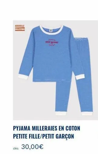 nouvelle collection  petit bateau  pyjama milleraies en coton petite fille/petit garçon dès 30,00€ 