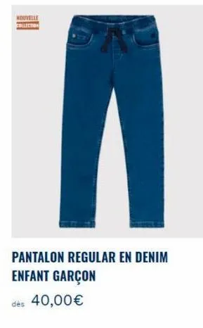 nouvelle  collection  in  pantalon regular en denim enfant garçon dès 40,00€  