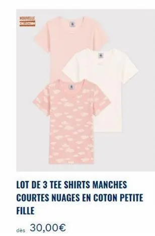 nouvelle collection  lot de 3 tee shirts manches courtes nuages en coton petite fille  dès 30,00€ 