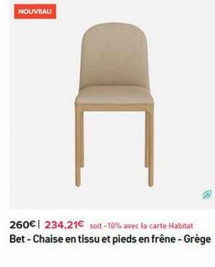 NOUVEAU  260€ 234,21€ soit-10% avec la carte Habitat Bet - Chaise en tissu et pieds en frêne - Grège 