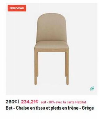 NOUVEAU  260€ 234,21€ soit-10% avec la carte Habitat Bet - Chaise en tissu et pieds en frêne - Grège 