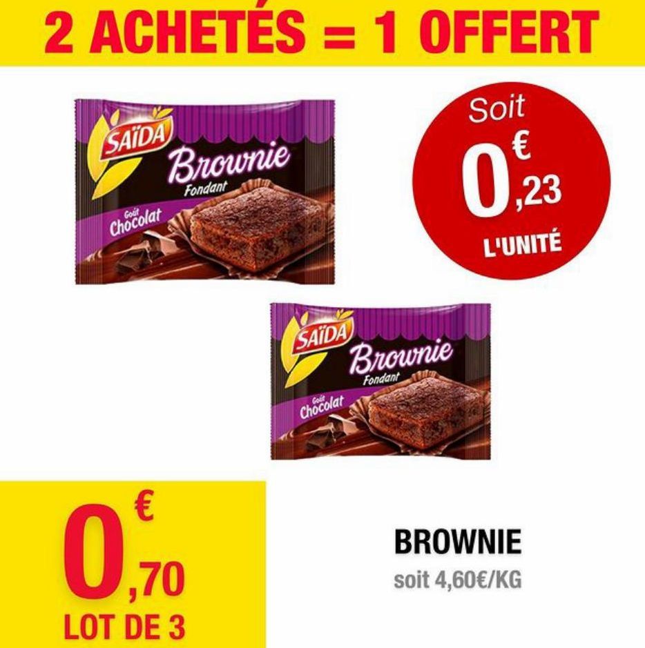 SAÏDA  Chocolat  C  Brownie  Fondant  €  ,70  LOT DE 3  SAÏDA  Golt  Chocolat  Brownie  Fondant  BROWNIE soit 4,60€/KG 