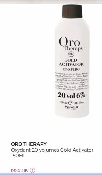 PRIX LIB  Oro  Therapy  GOLD ACTIVATOR  ORO PURO  Aiatore Speciale per Color Kent  O Micaine Olio di Arg Special Activate for Color Ka with Marie Gl  Argas Oll  tical Especial para Cole K On Micrartin