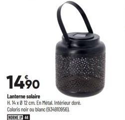 14.90  Lanterne solaire  H. 14 x 8 12 cm. En Métal. Intérieur doré. Coloris noir ou blanc (934910956). NORME IP 44 