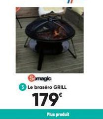 Sxmagic  Le brasero GRILL  179€ 