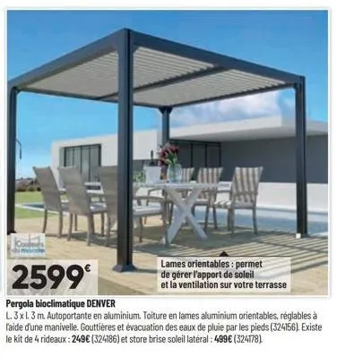 2599  pergola bioclimatique denver  l. 3 x 1.3 m. autoportante en aluminium. toiture en lames aluminium orientables, réglables à l'aide d'une manivelle. gouttières et évacuation des eaux de pluie par 