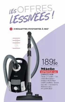 les offres lessivees!  3 roulettes pivotantes à 360°  kto  189%  con-particion 00  miele aspirateur sac compactcinoir  classic c1 ecoline-tube metal telescopku. variateur electronique rotat positions-