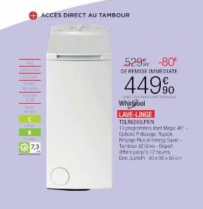 AM  Al Lodr DAAW Micale rose  THE  10  C  Talle  →  7,3  ACCES DIRECT AU TAMBOUR  529% -80  DE REMISE IMMEDIATE  449%  SONT FORMATION  Whirlpool  LAVE-LINGE TDLR6240LFR/N  13 programmes dont Mage 40 O