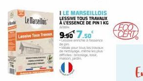 Le Marseillais  Lessive Tous Travaux 9.90 7.50€  -Lessive enrichie & Fasconc de pin  ide pour tous les trava de nettoyage, même les plus affictes bricolagalo, maison, jardin  D  I LE MARSEILLOIS LESSI