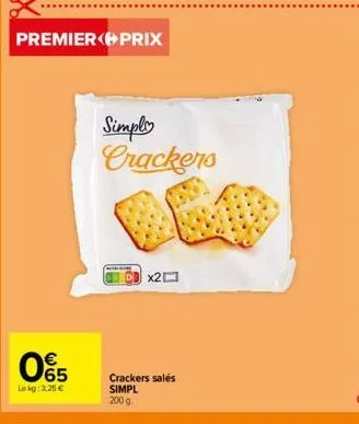 065  €  lekg: 3,25 €  premier prix  93  simple crackers  x2  crackers salés simpl 200 g 