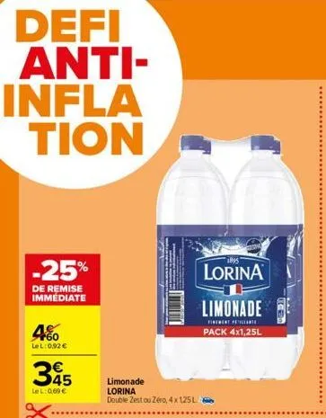 -25%  de remise immediate  4%  lel: 0,92 €  345  lel: 069€  limonade lorina double zest ou zéro, 4x 125l  1895  lorina  limonade  fire felte  pack 4x1,25l 