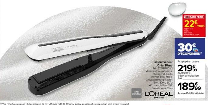 LOREAL  Lisseur ultra ergonomique  plus léger et plus fin -Réservoir d'eau intégré  3 niveaux de températures (180°c, 200°c. 210° Cordon rotatif sur 360° Garantie légale 2 ans  Lisseur Vapeur  L'Oréal