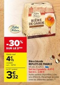 Reffers France  -30%  SUR LE 2  Vendu sel  €  +75  Lepack  LeL: 357€  Le produ  39₂2  Nicate  RAS France  BIÈRE DE GARDE A BOR  Bière blonde REFLETS DE FRANCE 6% vol, 6x 25 cl Soit les 2 produits:8,07