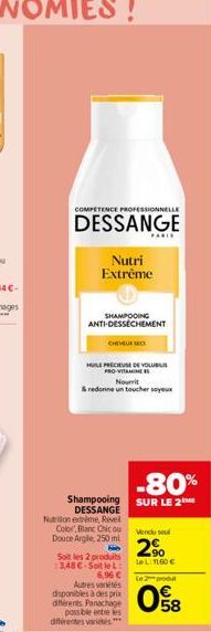 COMPETENCE PROFESSIONNELLE  DESSANGE  Nutri Extrême  SHAMPOOING ANTI-DESSÉCHEMENT  CHEVEUX SECT  HUILE PRÉCIEUSE DE VOLUBLIS PRO-VITAMINES  Nourrit & redonne un toucher soyeux  Shampooing DESSANGE  Nu