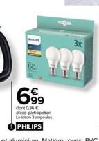 699  dont 0,36 € deco-participation Le lot de 3 ampoules  PHILIPS  3x 