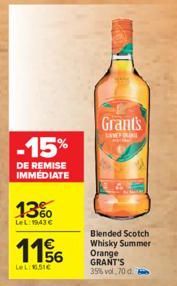 -15%  DE REMISE IMMÉDIATE  13%  LeL: 1943€  1156  LWL: 16,51€  Grant's  LAVET R  Blended Scotch Whisky Summer Orange GRANT'S 35% vol.70 d. 