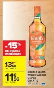 -15%  de remise immédiate  13%  lel: 1943€  1156  lwl: 16,51€  grant's  lavet r  blended scotch whisky summer orange grant's 35% vol.70 d. 