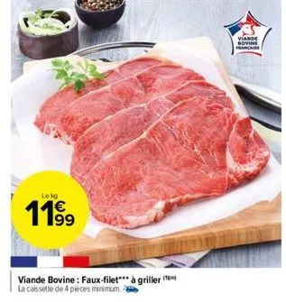 leig  1199  viande bovine: faux-filet*** à griller  la caissette de 4 pieces minimum. 8  viande bovine francaise 