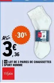 4,80  3  -30%  ,36  12 lot de 3 paires de chaussettes sport homme  tissaia 