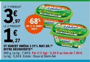 €  LE 1 PRODUIT  3997  LE 2º PRODUIT  1  ,27  SHubert Omega 3  -68%  SUR LE 2 PRODUIT  ACHETE  Hubert  Omery St Hubert  CONTACTS  Omega 3 Lave mat & RICH  ST HUBERT OMÉGA 3 51% MAT.GR.  OFFRE DÉCOUVER