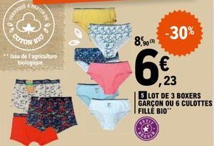 ARRIQUE  COTON BIO  **Issu de l'agriculture biologique  A PARTIR  8,90  -30%  6% 23  5 LOT DE 3 BOXERS GARÇON OU 6 CULOTTES FILLÉ BIO™ 