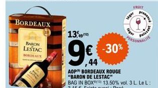 BORDEAUX  BARON LESTAC  BORDEAUX  - L  13,49(12)  44  AOP BORDEAUX ROUGE  "BARON DE LESTAC"  -30%  FRUIT  siger  prononce 