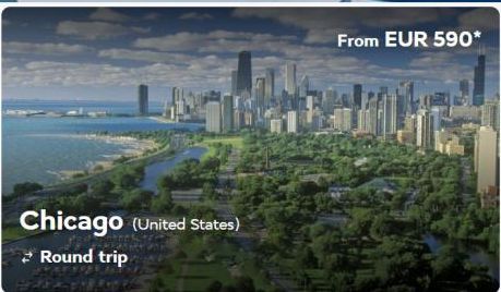 Chicago (United States) Round trip  From EUR 590* 