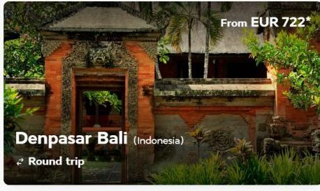 Denpasar Bali (Indonesia)  Round trip  From EUR 722* 