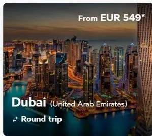 from eur 549*  dubai (united arab emirates)  round trip 