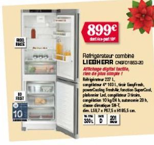 FOOD BRASSE  FROST  10  899€  dont ce-part 19  Refrigerateur combine LIEBHERR CNSF01853-20  Affichage digital tactile, rien de plus simple! Refrigerator 227 L.  congélateur 4 1031, tiroir Eyfresh, pow