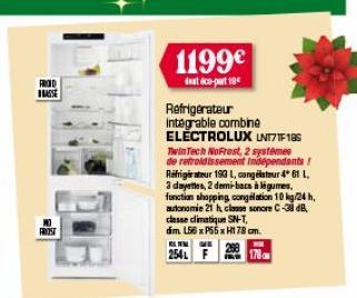 FROD BASSE  FROST  1199€  dataco-part 19  Refrigerateur Integrable combine ELECTROLUX UNT7IF 186 TwinTech NoFrost, 2 systèmes de refroidissement Indépendants ! Réfrigérateur 193 L, congélateur 4* 61 L