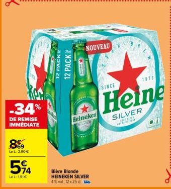 UNGE  -34%  DE REMISE IMMÉDIATE  869  Le L:2.90€  54  Le L:191€  12 PACKK  12 PACK  Bière Blonde HEINEKEN SILVER 4% vol, 12 x 25 d.  Heineken BILVERT  NOUVEAU  SINCE  1873  Heine  SILVER with 